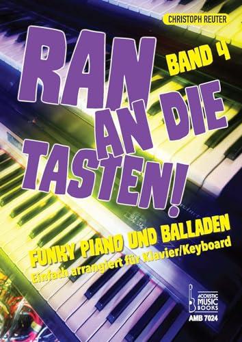 Ran an die Tasten. Band 4: Funky Piano und Balladen. Einfach arrangiert für Klavier/Keyboard.