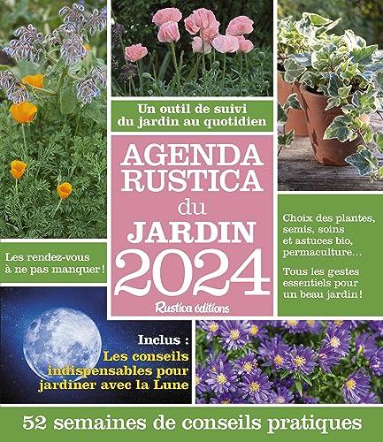 Agenda Rustica du jardin 2024 : 52 semaines de conseils pratiques