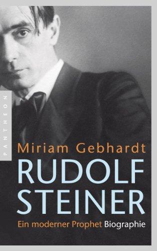 Rudolf Steiner: Ein moderner Prophet