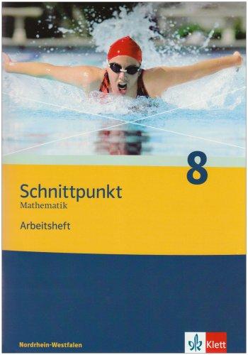 Schnittpunkt - Ausgabe für Nordrhein-Westfalen - Neubearbeitung. Mathematik für Realschulen: Schnittpunkt 8. Mathematik. Arbeitsheft. Nordrhein-Westfalen