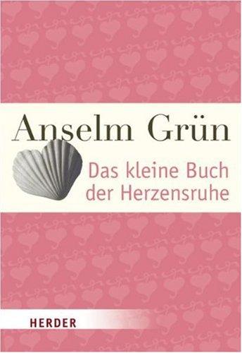 Das kleine Buch der Herzensruhe (HERDER spektrum)