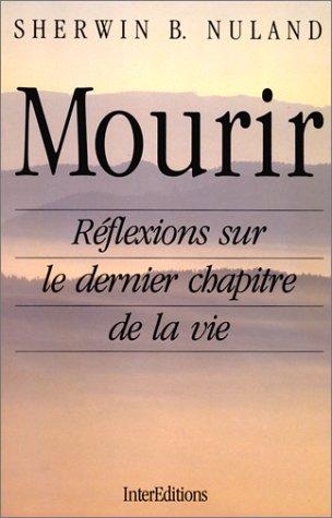 Mourir : réflexions sur le dernier chapitre de la vie