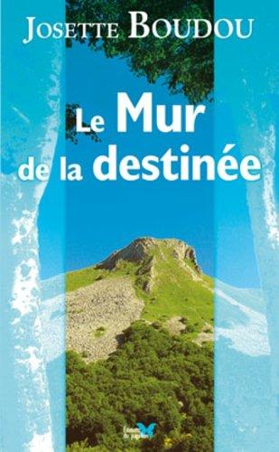 Mur de la Destinée (le)