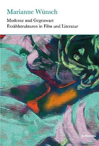 Moderne und Gegenwart: Erzählstrukturen in Film und Literatur (Theorie und Praxis der Interpretation)