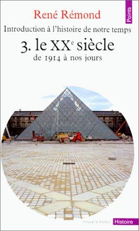 Introduction à l'histoire de notre temps. Vol. 3. Le 20e siècle de 1914 à nos jours