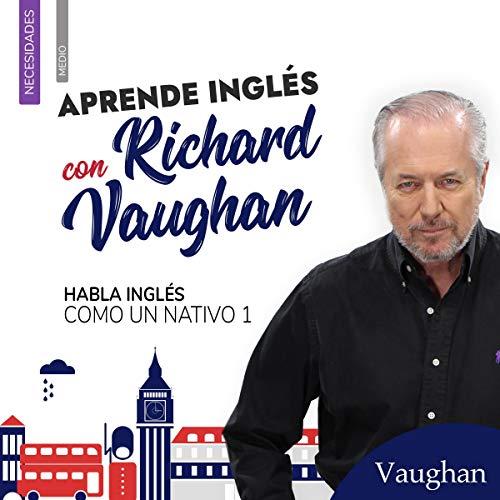 Habla inglés como un nativo: Ejercicios y gramática para un inglés fluido