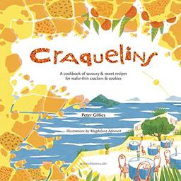 Craquelins: A cookbook of savoury and sweet recipes for wafer-thin crackers and cookies