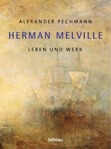 Herman Melville. Leben und Werk