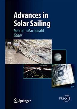 Advances in Solar Sailing (Springer Praxis Books)