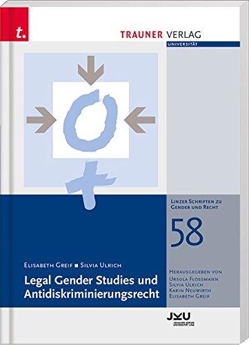 Legal Gender Studies und Antidiskriminierungsrecht: Linzer Schriften zu Gender und Recht, Band 58