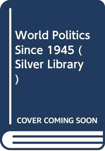 World Politics Since 1945 (Silver Library)