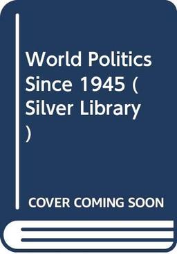 World Politics Since 1945 (Silver Library)