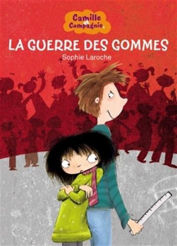 Camille et compagnie. La guerre des gommes