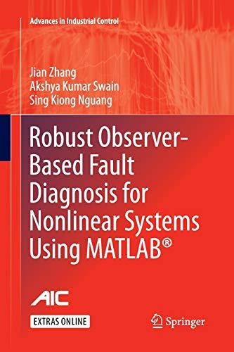 Robust Observer-Based Fault Diagnosis for Nonlinear Systems Using MATLAB® (Advances in Industrial Control)