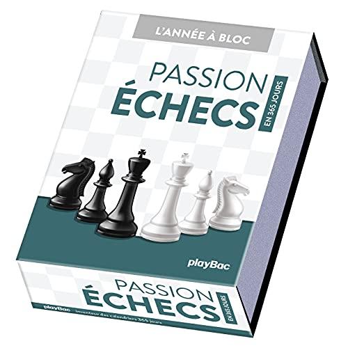 Passion échecs : en 365 jours