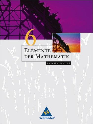 Elemente der Mathematik - Ausgabe 2004 für die SI: Elemente der Mathematik SI - Ausgabe 2005 für Nordrhein-Westfalen angepasst an den Kernlehrplan: Schülerband 6: passend zum Kernlehrplan G8 2007