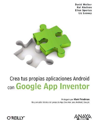 Crea tus propias aplicaciones Android con Google App Inventor (Anaya Multimedia/O´Reilly)