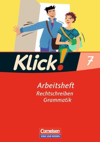 Klick! Deutsch - Östliche Bundesländer und Berlin: 7. Schuljahr - Rechtschreiben und Grammatik: Arbeitsheft mit Lösungen