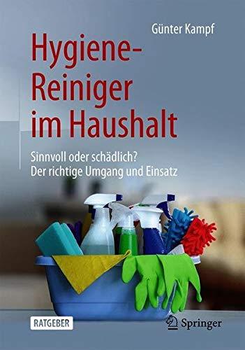 Hygiene-Reiniger im Haushalt: Sinnvoll oder schädlich? Der richtige Umgang und Einsatz