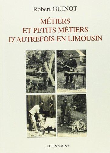 Métier et petits métiers d'autrefois en Limousin