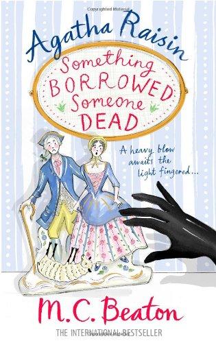 Agatha Raisin: Something Borrowed, Someone Dead