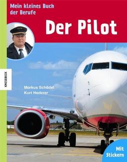 Der Pilot: Mein kleines Buch der Berufe