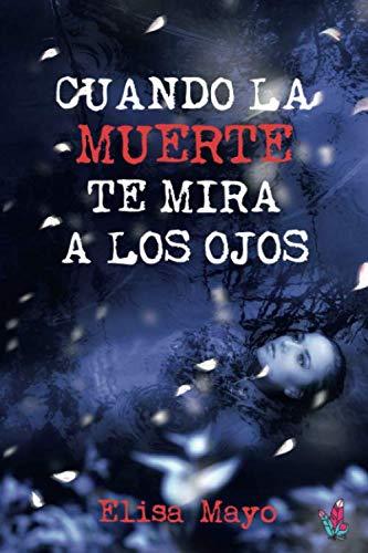 Cuando la muerte te mira a los ojos: Suspense romántico