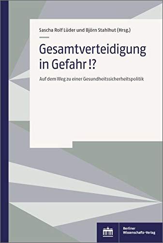 Gesamtverteidigung in Gefahr!?: Auf dem Weg zu einer Gesundheitssicherheitspolitik