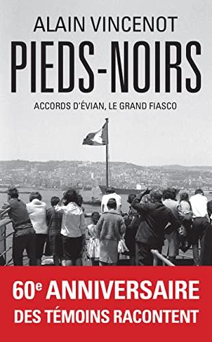 Pieds-noirs : accords d'Evian, le grand fiasco