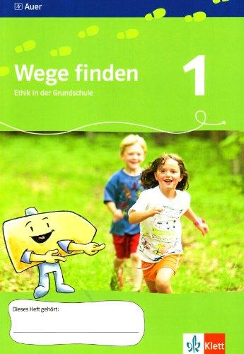 Wege finden. Ethik in der Grundschule. Arbeitsheft 1. Jahrgangsstufe. Ausgabe für Sachsen - Neuentwicklung