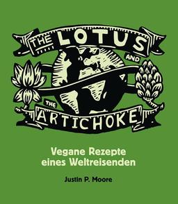 The Lotus and the Artichoke: Vegane Rezepte eines Weltreisenden