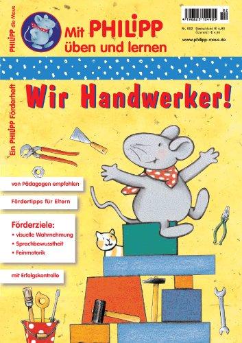 Mit PHILIPP üben und lernen: Wir Handwerker!