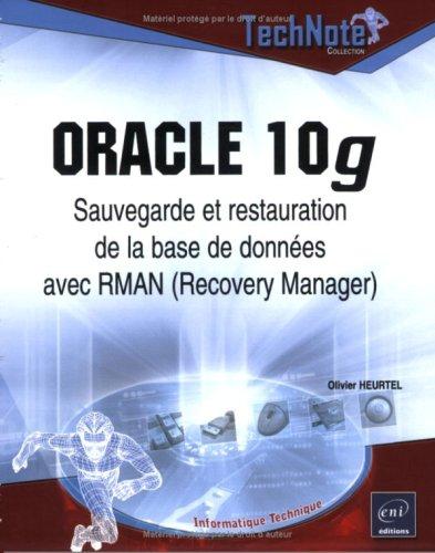 Oracle 10g : sauvegarde et restauration de la base de données avec RMAN (Recovery Manager)