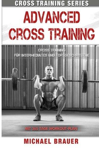 Advanced Cross Training: Für Intermediates und Fortgeschrittene (Cross Training Series)