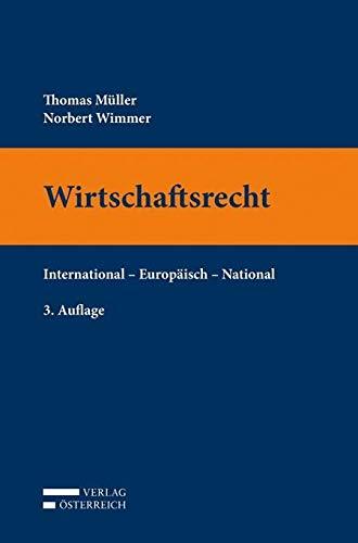 Wirtschaftsrecht: International - Europäisch - National