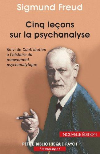 Cinq leçons sur la psychanalyse. Contribution à l'histoire du mouvement psychanalytique