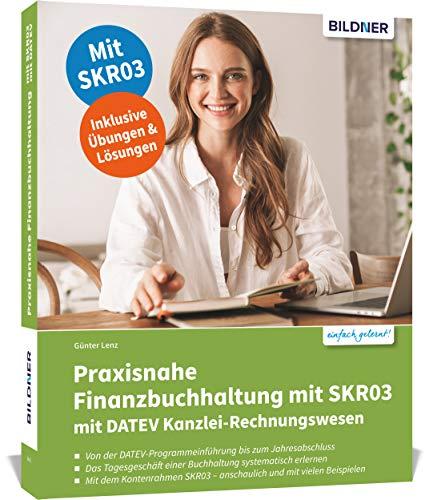 Praxisnahe Finanzbuchhaltung mit SKR03 mit DATEV Kanzlei-Rechnungswesen