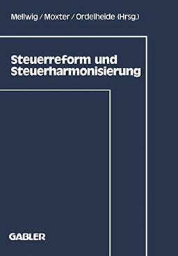 Steuerreform und Steuerharmonisierung (Frankfurter Betriebswirtschaftliches Forum an der Johann Wolfgang Goethe-Universität) (German Edition): ... 4, Band 4)