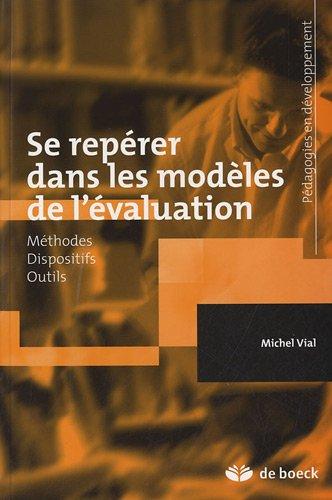 Se repérer dans les modèles de l'évaluation : méthodes, dispositifs, outils