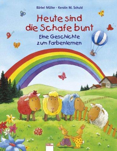 Heute sind die Schafe bunt: Eine Geschichte zum Farbenlernen