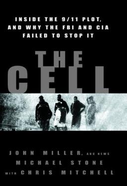 The Cell: Inside the 9/11 Plot, and Why the FBI and CIA Failed to Stop It