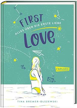 First Love: Alles über die erste Liebe | Ein Ratgeber für Jugendliche ab 12 Jahren