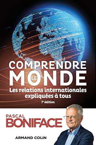 Comprendre le monde : les relations internationales expliquées à tous