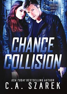 Chance Collision (Crossing Forces, Band 2)