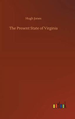 The Present State of Virginia