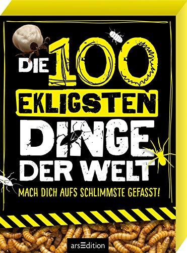 Die 100 ekligsten Dinge der Welt: Mach dich aufs Schlimmste gefasst!