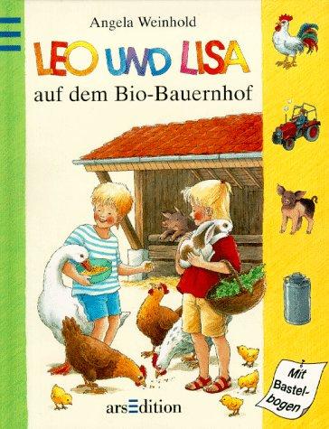 Leo und Lisa auf dem Bio- Bauernhof. Mit Bastel- Bogen