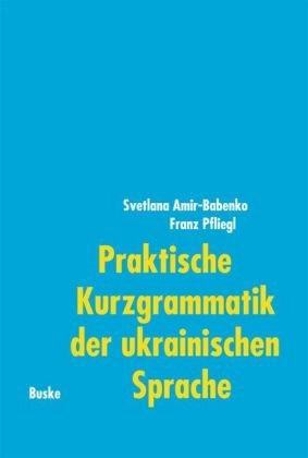 Praktische Kurzgrammatik der ukrainischen Sprache