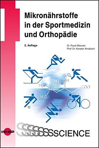 Mikronährstoffe in der Sportmedizin und Orthopädie (UNI-MED Science)