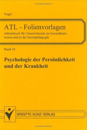 ATL-Folienvorlagen 10. Psychologie der Persönlichkeit und der Krankheit.